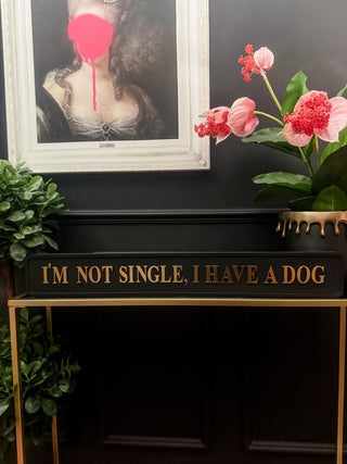 Gold Foil Sign 'I'm not Single, I have a Dog' - PUNK & POODLE