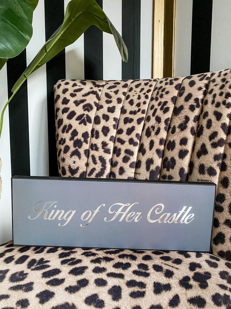 King Of Her Castle Plaque | Silver Foil - Punk & Poodle